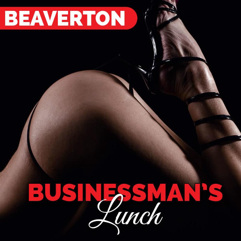 Beaverton: $550 Businessman's Lunch